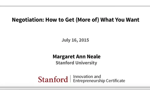 Stanford Webinar - Negotiation: How to Get (More of) What You Want